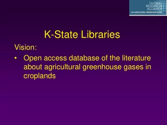K-State Libraries  Vision:    Open access database of the literature  about agricultural