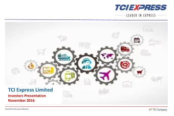 TCI Express Limited  Investors Presentation  November 2016  Strictly Private and confidential