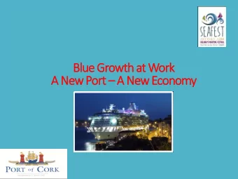 A New Port  A New Economy  Agenda  The Port Today;  The Future Port;  Port of Cork and Energy.