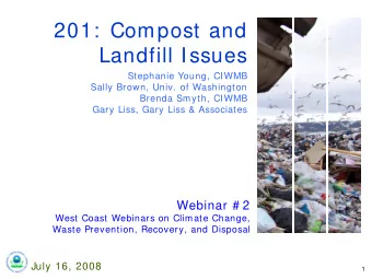 201:  Compost and  Landfill Issues  Stephanie Young, CIWMB  Sally Brown, Univ. of Washington