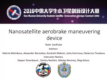 Nanosatellite aerobrake maneuvering  device  Team: SunPulse  Authors:  Valeriia Melnikova,
