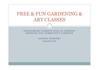 FREE &amp; FUN GARDENING &amp;  ART CLASSES  F R E N D S B U R Y  G A R D E N  ( F F G )  &amp;  C