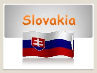inland country.  The capital city is  Bratislava.  Slovakia is a small  country . But we  have many