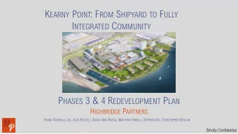 Agenda  Kearny Point Overview  Market Research  Comparable Projects  Phase 3 and 4