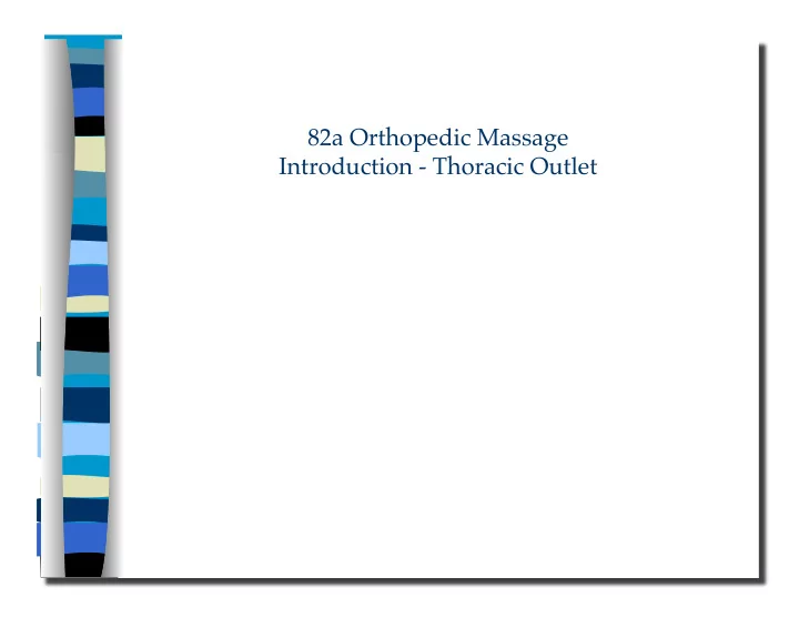 82a orthopedic massage introduction thoracic outlet