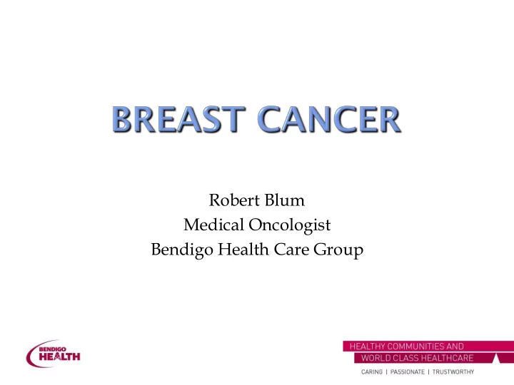 robert blum medical oncologist bendigo health care group