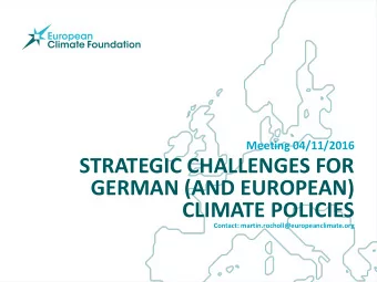 GERMAN (AND EUROPEAN)  CLIMATE POLICIES  Contact: martin.rocholl@europeanclimate.org  GHG emissions