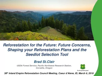 Reforestation for the Future: Future Concerns,  Shaping your Reforestation Plans and the  Seedlot