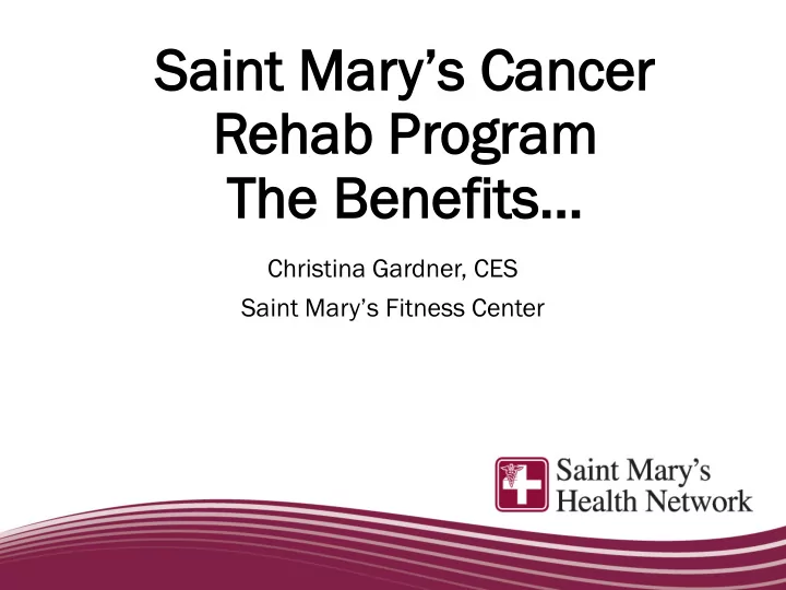 saint saint mar ary s c can ancer rehab hab p progr ogram