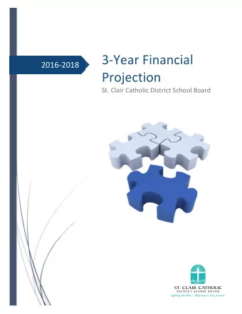 3  Year Financial 2016  2018 Projection St. Clair Catholic District School Board Table of