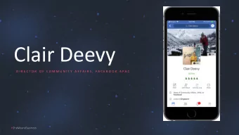 Clair Deevy  D I R E C T O R  O F  C O M M U N I T Y  A F F A I R S ,  F A C E B O O K  A P A C  19
