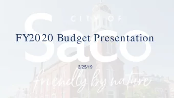 FY2020 Budget Presentation  3/25/19  Agenda   FY2019 Budget Update   FY2020 Budget Overview