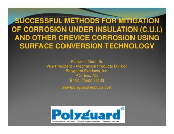 SUCCESSFUL METHODS FOR MITIGATION  OF CORROSION UNDER INSULATION (C.U.I.)  AND OTHER CREVICE