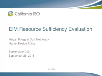 EIM Resource Sufficiency Evaluation  Megan Poage &amp; Don Tretheway  Market Design Policy