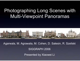 Photographing Long Scenes with  Multi-Viewpoint Panoramas  Agarwala, M. Agrawala, M. Cohen, D.