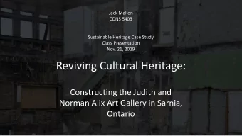 Reviving Cultural Heritage:  Constructing the Judith and  Norman Alix Art Gallery in Sarnia,