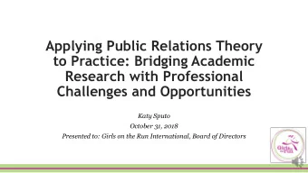 Applying Public Relations Theory  to Practice: Bridging Academic  Research with Professional