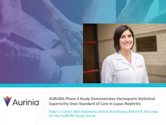 AURORA Phase 3 Study Demonstrates Voclosporin Statistical  Superiority Over Standard of Care in
