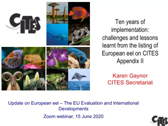 Ten years of  implementation:  challenges and lessons  learnt from the listing of  European eel on