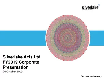 FY2019 Corporate  Presentation  24 October 2019  For Information only  FY2019 KEY HIGHLIGHTS