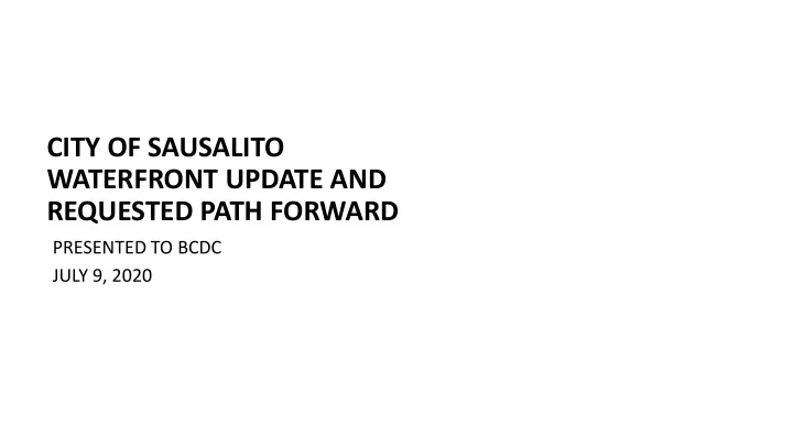 city of sausalito waterfront update and