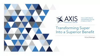 Into a Superior Benefit  Richard Matsinger  DISCLAIMER  The information contained within this