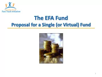 The EFA Fund  Proposal for a Single (or Virtual) Fund  1  Board Decision SC/2009/4-09