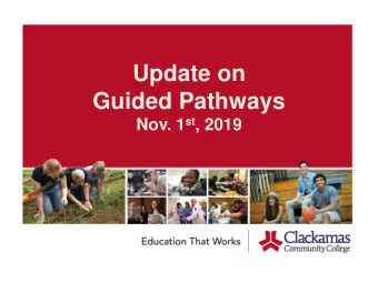 Update on  Guided Pathways Nov. 1 st , 2019  Education Focus Area  Development Network  Fall