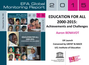 EDUCATION  FOR  ALL    2000-2015:  Achievements  and  Challenges    Aaron