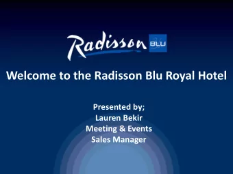 Welcome to the Radisson Blu Royal Hotel  Presented by;  Lauren Bekir  Meeting &amp; Events  Sales
