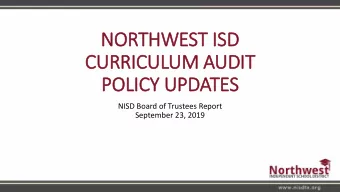 NORTHWEST IS  ISD  CURRICULUM AUDIT  POLICY UPDATES  NISD Board of Trustees Report  September 23,