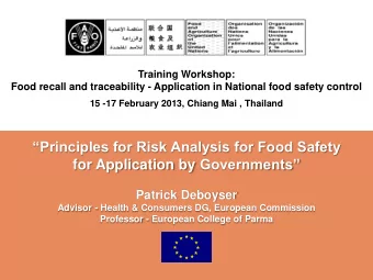 15 -17 February 2013, Chiang Mai , Thailand Principles for Risk Analysis for Food Safety for