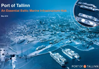 Port of Tallinn  An Essential Baltic Marine Infrastructure Hub  May 2018  Disclaimer  By attending