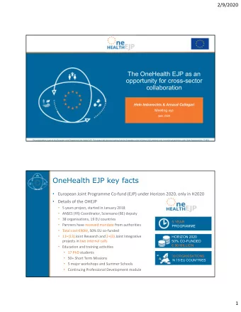 OneHealth EJP key facts  European Joint Programme Co  fund (EJP) under Horizon 2020, only in