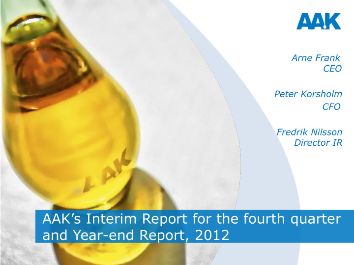 aak s interim report for the fourth quarter and year end