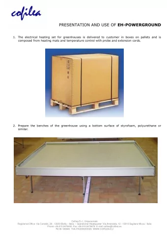 PRESENTATION AND USE OF EH-POWERGROUND 1. The electrical heating set for greenhouses is delivered