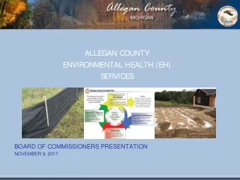 ALLEGAN COUNTY  ENVIRONMENTAL HEALTH (EH)  S  ERVICES  BOARD OF COMMISSIONERS PRESENTATION