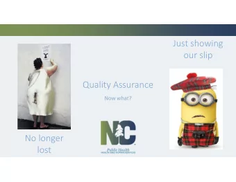 Just showing  our slip  Quality Assurance  Now what?  No longer  lost  rocket : space :: submarine