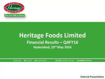 Heritage Foods Limited Financial Results  Q4FY16 Hyderabad, 23 rd May 2016  Stock Code: BSE :