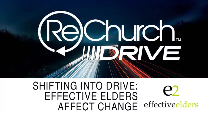 shifting into drive effective elders affect change