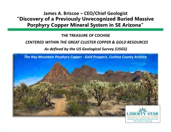 James A. Briscoe  CEO/Chief Geologist  Discovery of a Previously Unrecognized Buried Massive