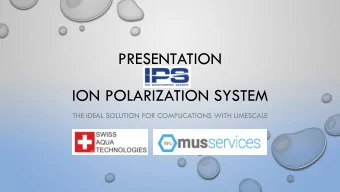 PRESENTATION  IPS  ION POLARIZATION SYSTEM  THE IDEAL SOLUTION FOR COMPLICATIONS WITH LIMESCALE