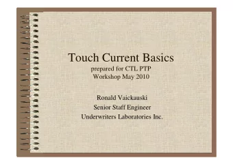 Touch Current Basics  prepared for CTL PTP  Workshop May 2010  Ronald Vaickauski  Senior Staff