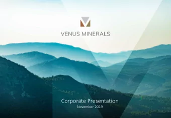 Corporate Presentation  November 2019  Venus Minerals  The Opportunity  Little exploration in