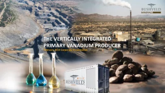THE VERTICALLY INTEGRATED  PRIMARY VANADIUM PRODUCER  February 2019 Corporate Presentation