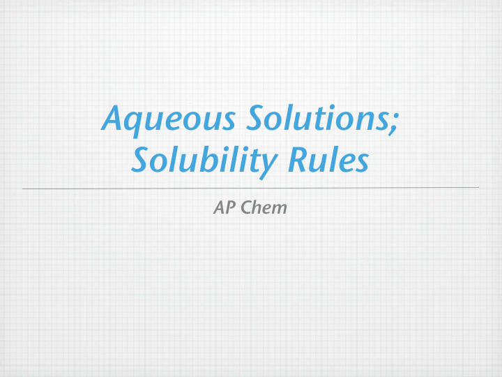 aqueous solutions solubility rules