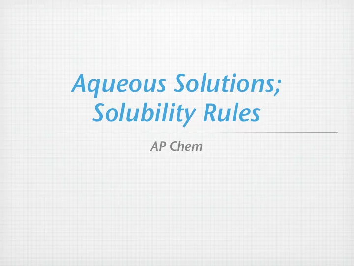 aqueous solutions solubility rules
