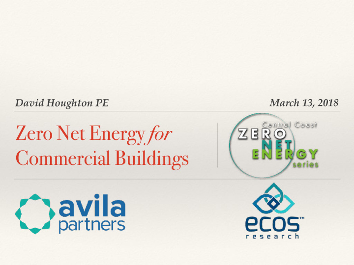 zero net energy for commercial buildings we ll talk about