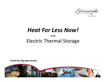 Heat For Less Now!  and  Electric Thermal Storage  Small city. Big opportunity.  The Problem