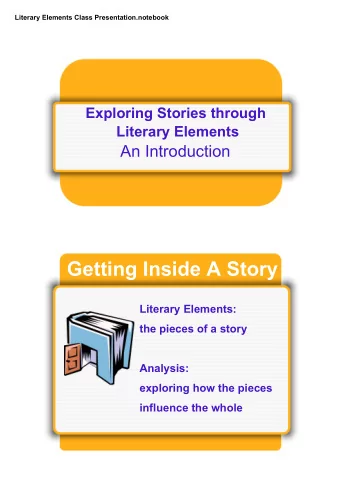 Getting Inside A Story  Literary Elements:  the pieces of a story  Analysis:  exploring how the